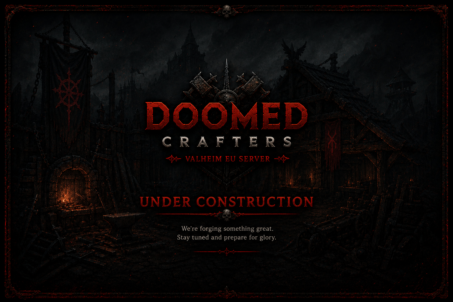 Doomed Crafters Valheim EU Hardcore Server under construction. We're forging something great. Stay tuned and prepare for glory.